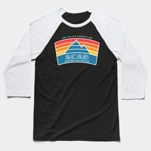 ACAB Mountain Defund The Police End Police Corruption Baseball T-Shirt